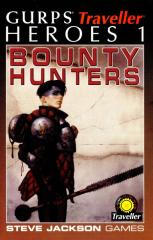 GURPS - 3rd Edition - Traveller - Heroes 1 - Bounty Hunters.pdf